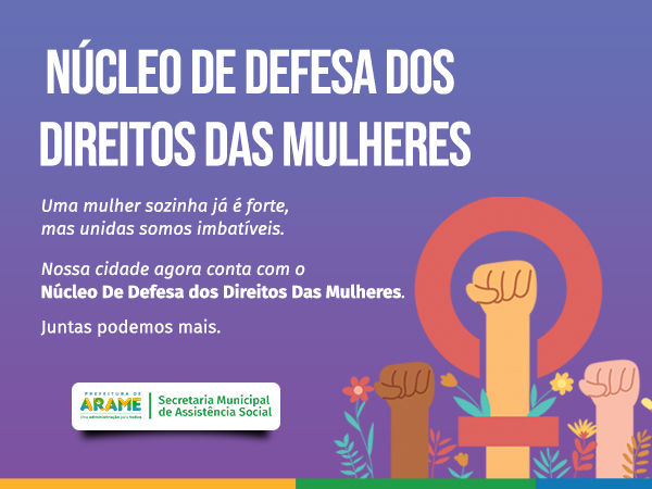 Núcleo de Defesa dos Direitos das Mulheres.